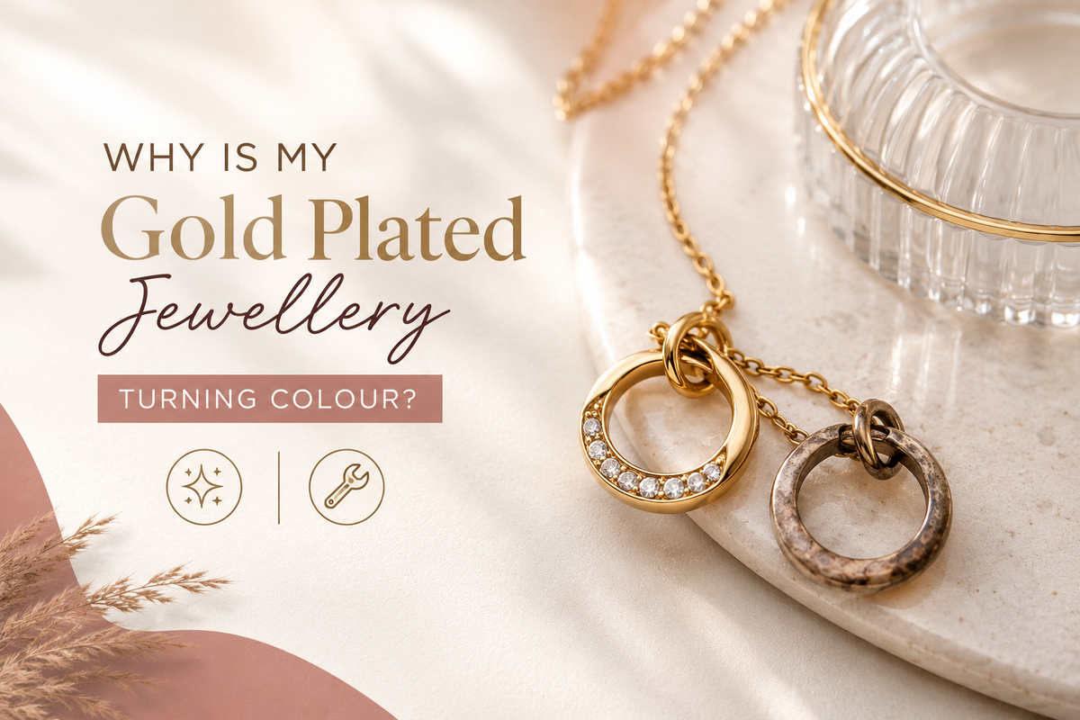 Why Is My Gold Plated Jewellery Turning Colour? Causes & Fixes